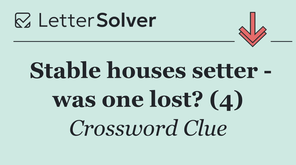Stable houses setter   was one lost? (4)