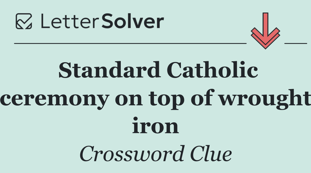 Standard Catholic ceremony on top of wrought iron