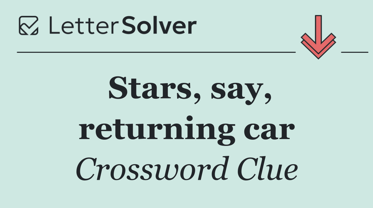 Stars, say, returning car