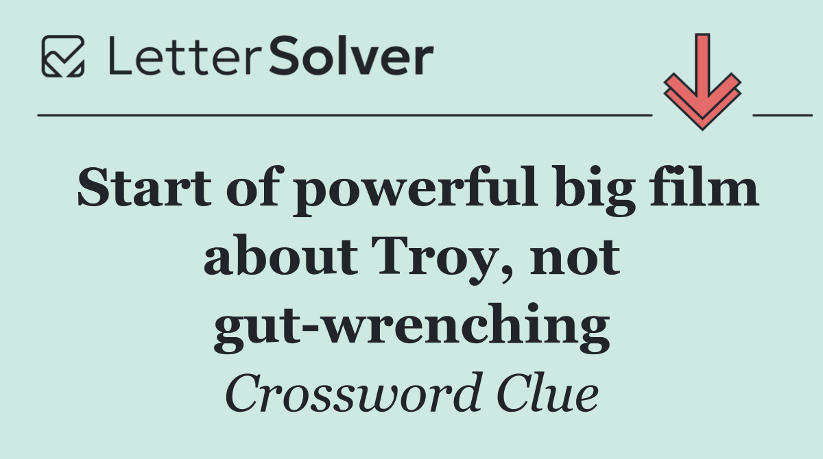Start of powerful big film about Troy, not gut wrenching