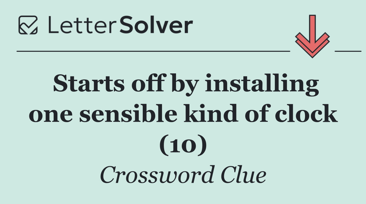 Starts off by installing one sensible kind of clock (10)