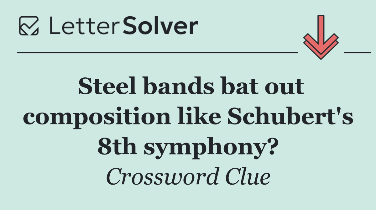 Steel bands bat out composition like Schubert's 8th symphony?