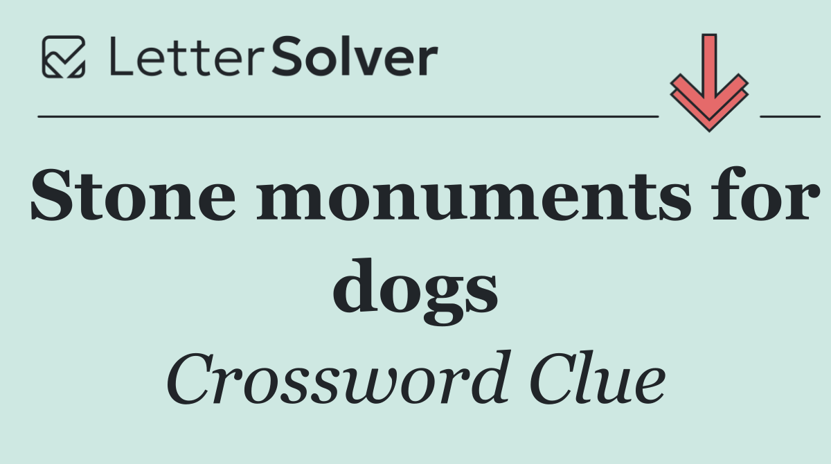 Stone monuments for dogs