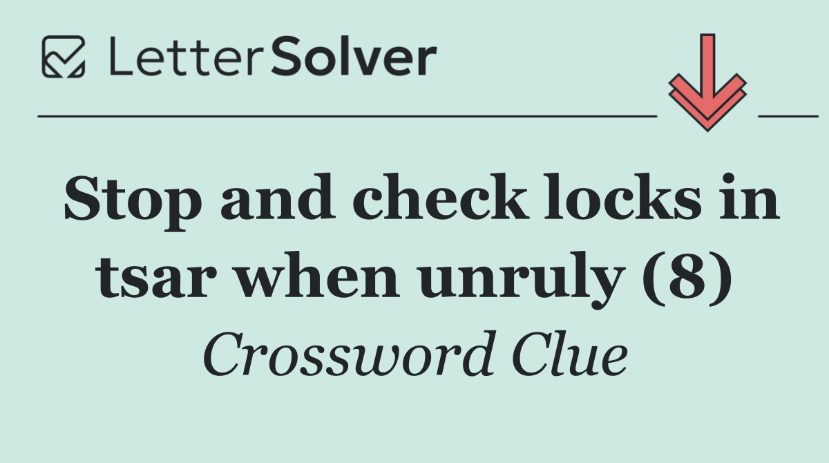 Stop and check locks in tsar when unruly (8)