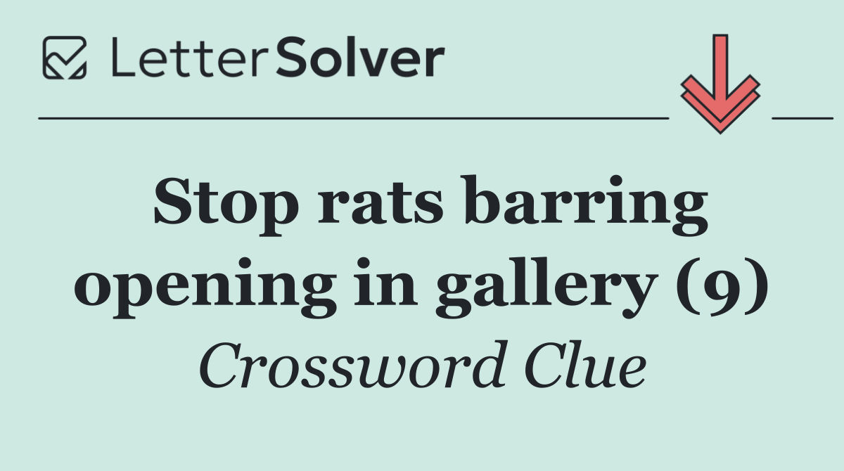 Stop rats barring opening in gallery (9)