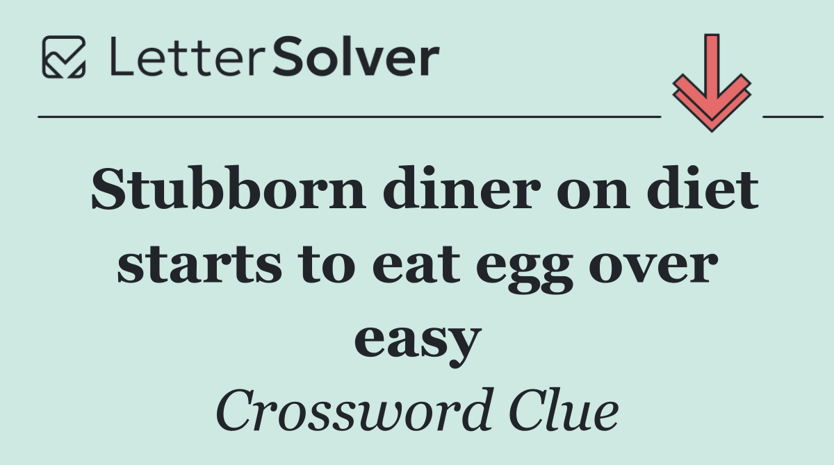 Stubborn diner on diet starts to eat egg over easy