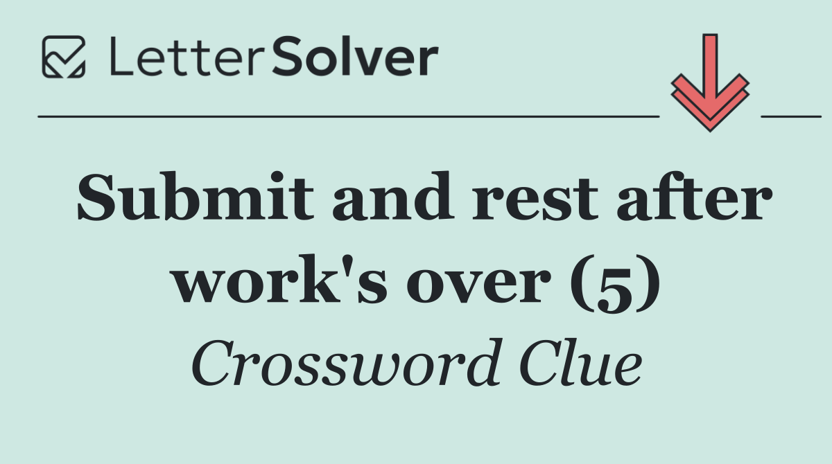 Submit and rest after work's over (5)