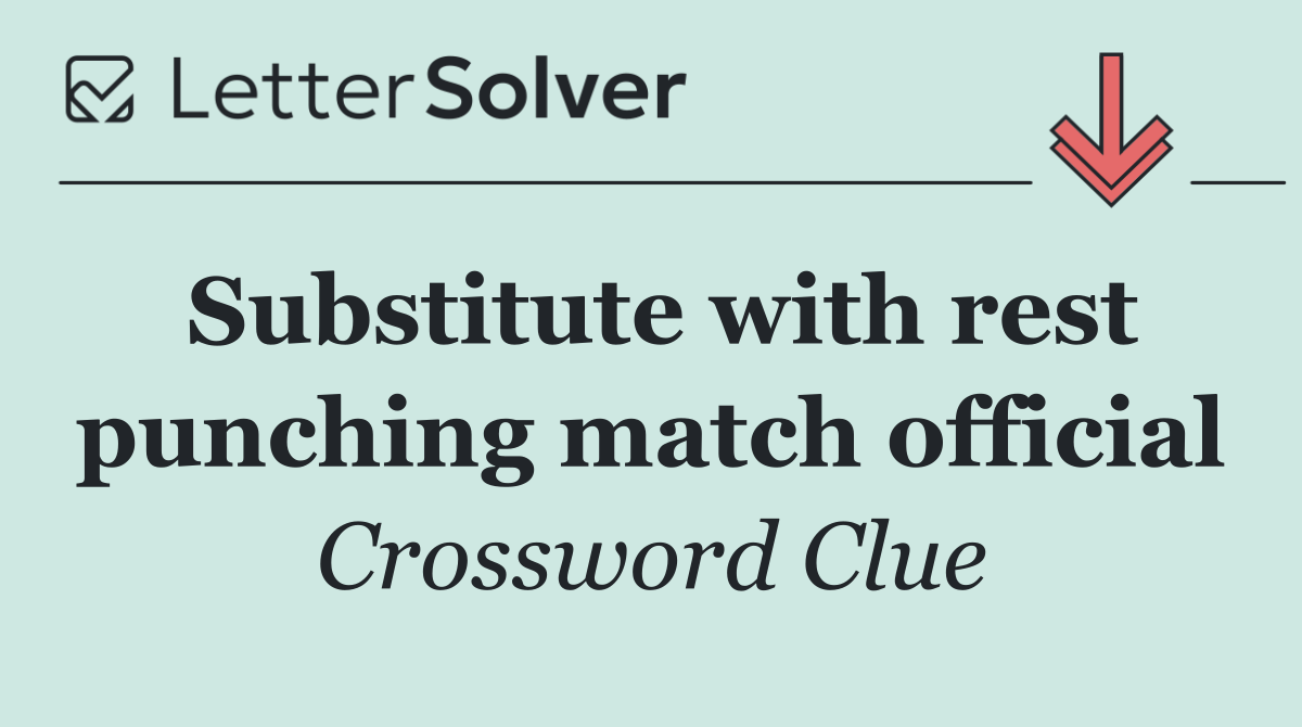 Substitute with rest punching match official