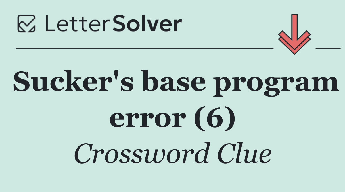 Sucker's base program error (6)