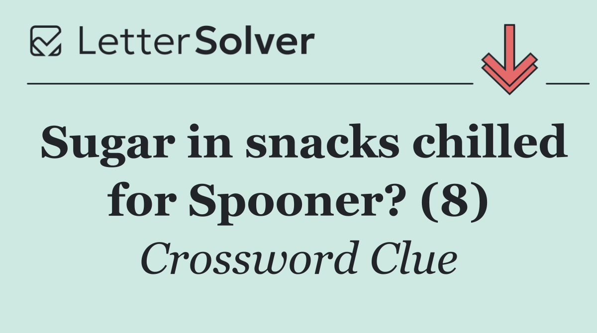 Sugar in snacks chilled for Spooner? (8)