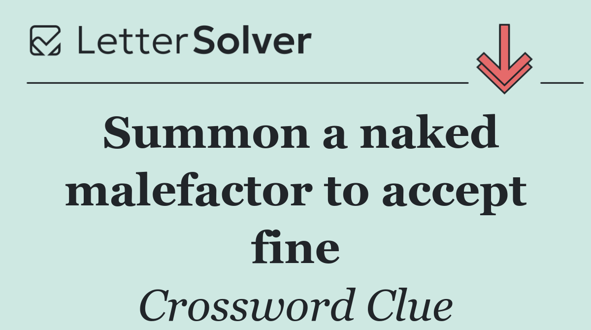 Summon a naked malefactor to accept fine