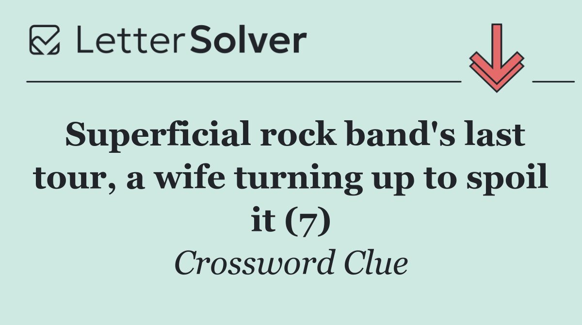 Superficial rock band's last tour, a wife turning up to spoil it (7)