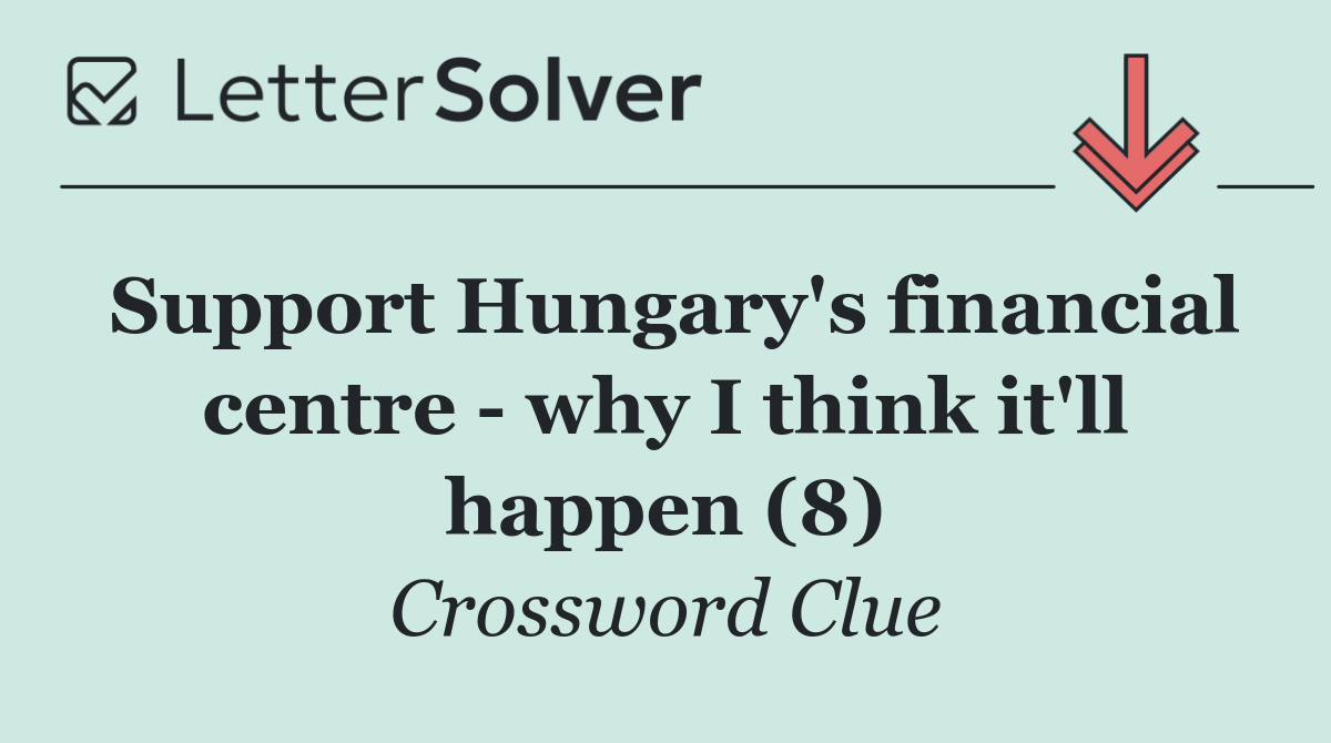 Support Hungary's financial centre   why I think it'll happen (8)
