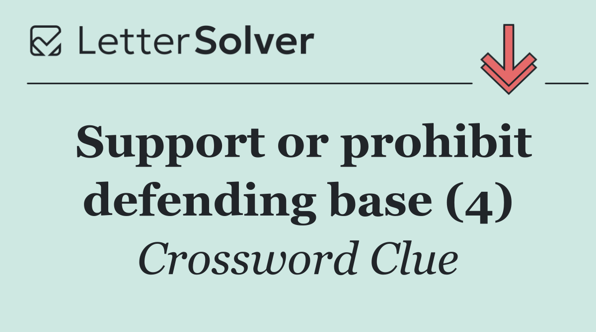 Support or prohibit defending base (4)