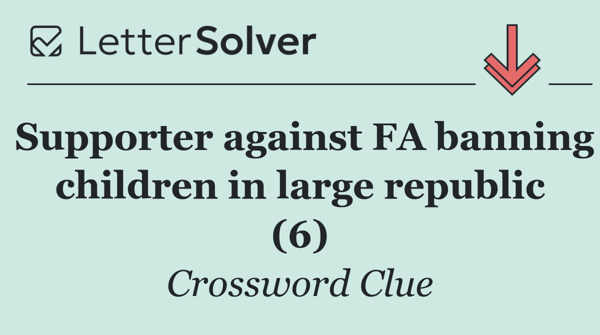 Supporter against FA banning children in large republic (6)