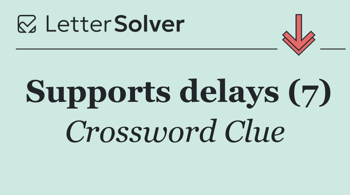 Supports delays (7)