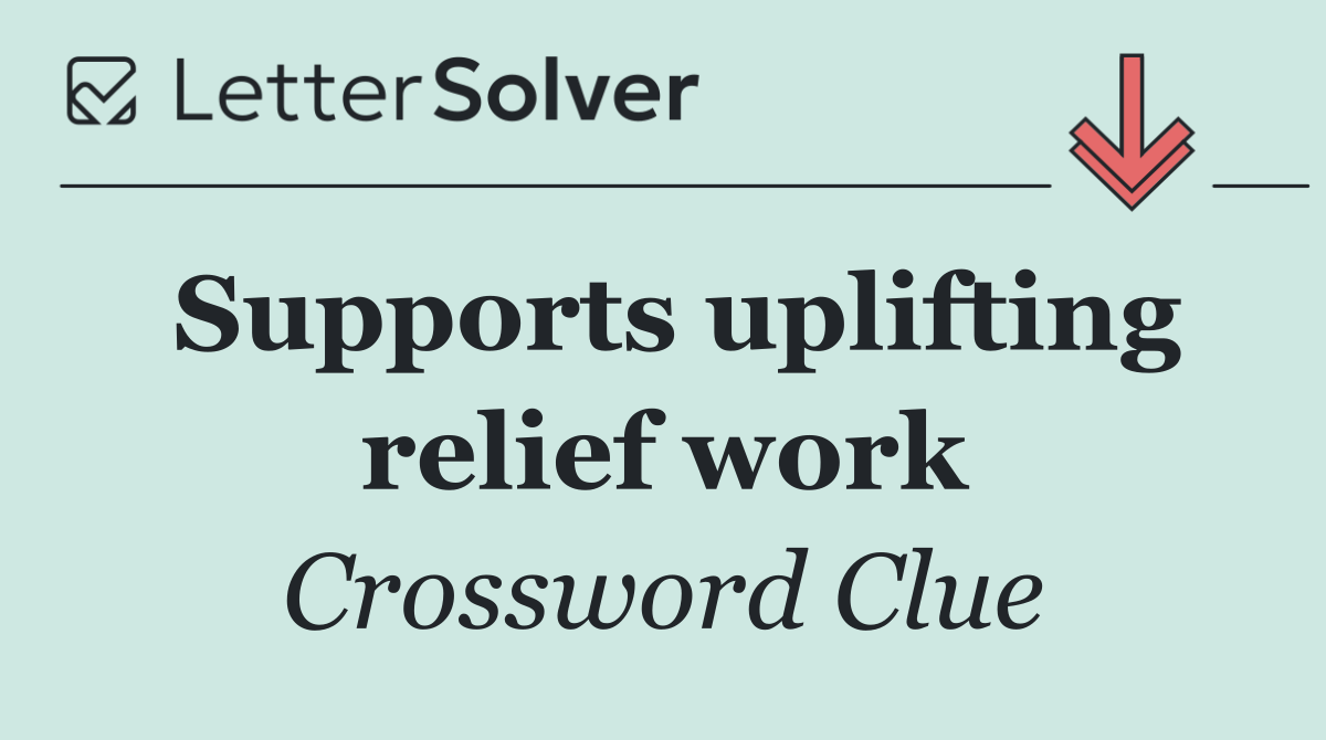 Supports uplifting relief work