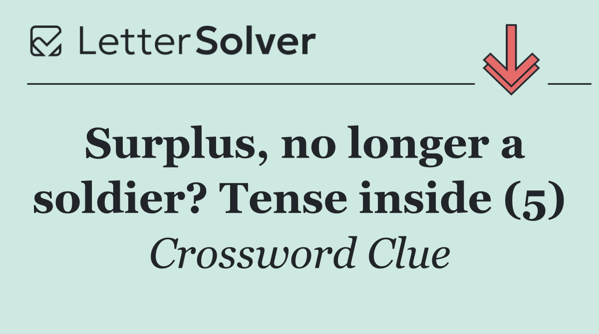 Surplus, no longer a soldier? Tense inside (5)