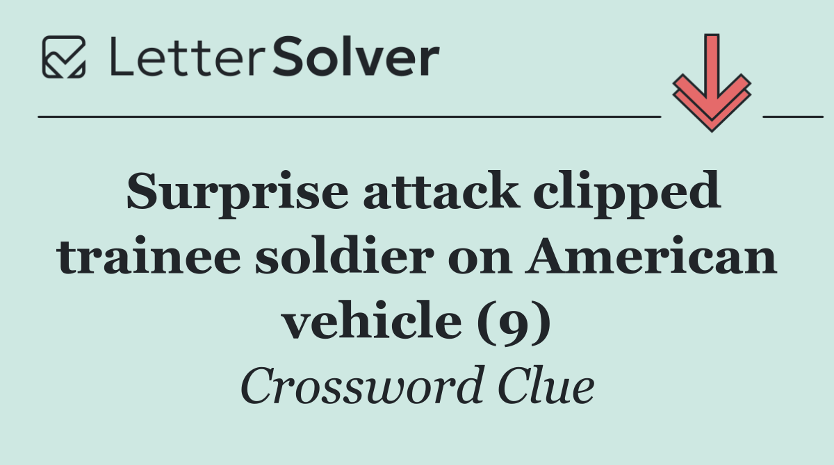 Surprise attack clipped trainee soldier on American vehicle (9)