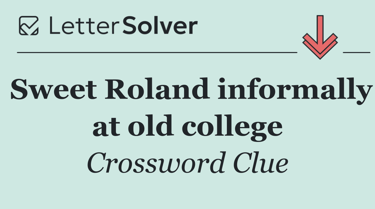 Sweet Roland informally at old college
