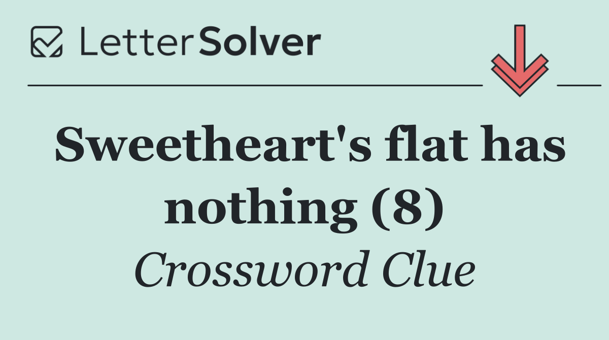 Sweetheart's flat has nothing (8)