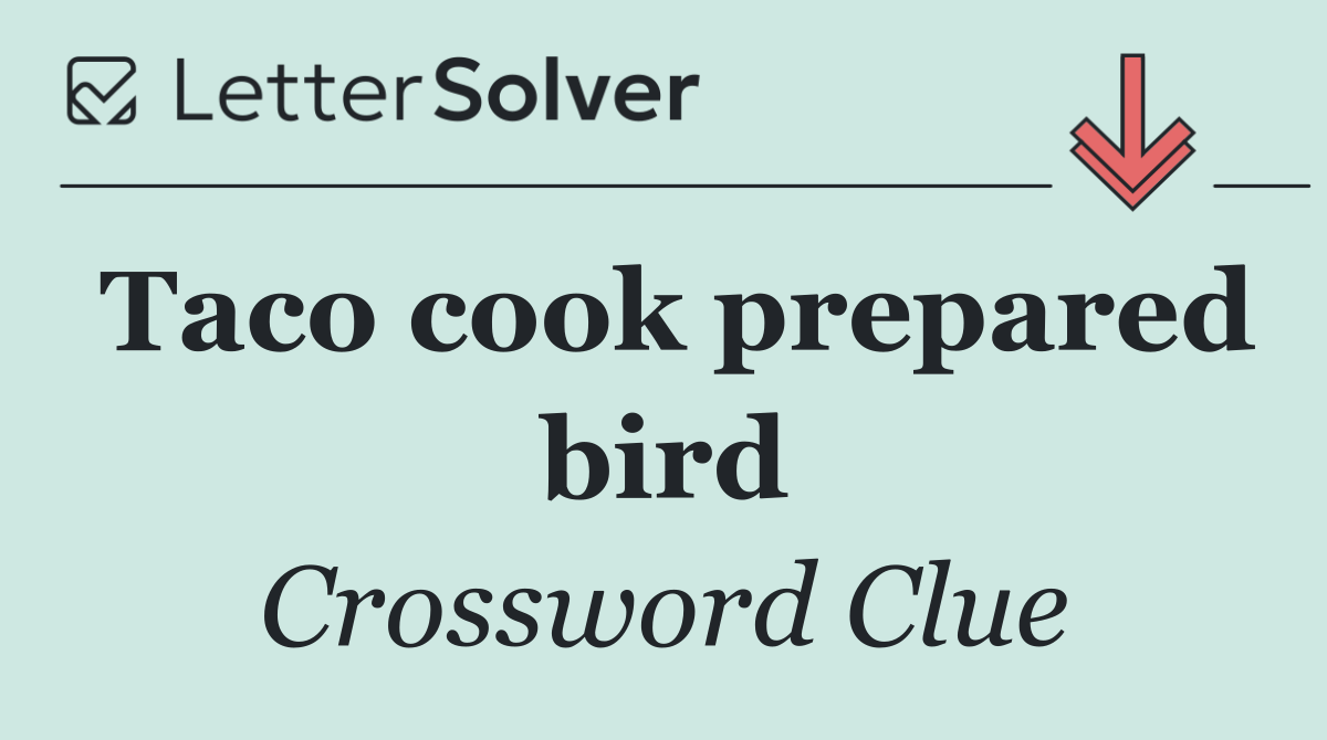 Taco cook prepared bird