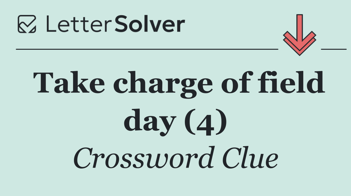 Take charge of field day (4)