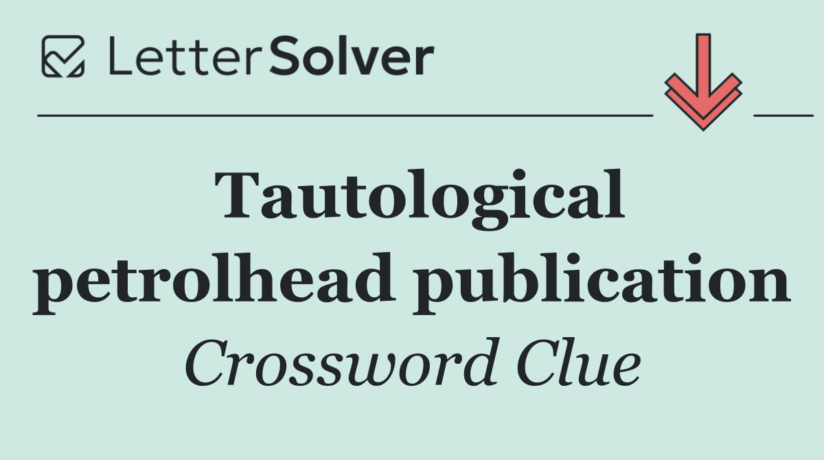 Tautological petrolhead publication