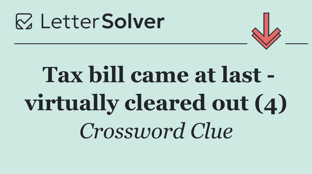 Tax bill came at last   virtually cleared out (4)