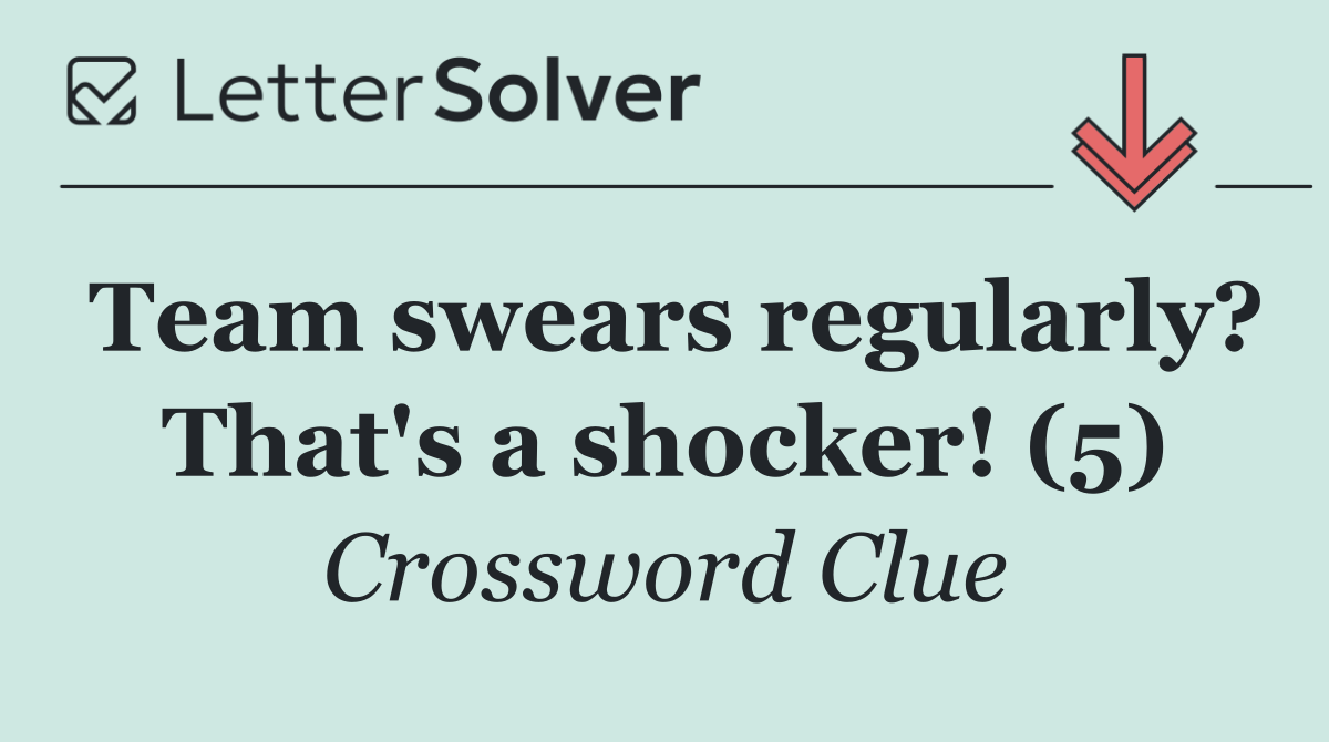 Team swears regularly? That's a shocker! (5)