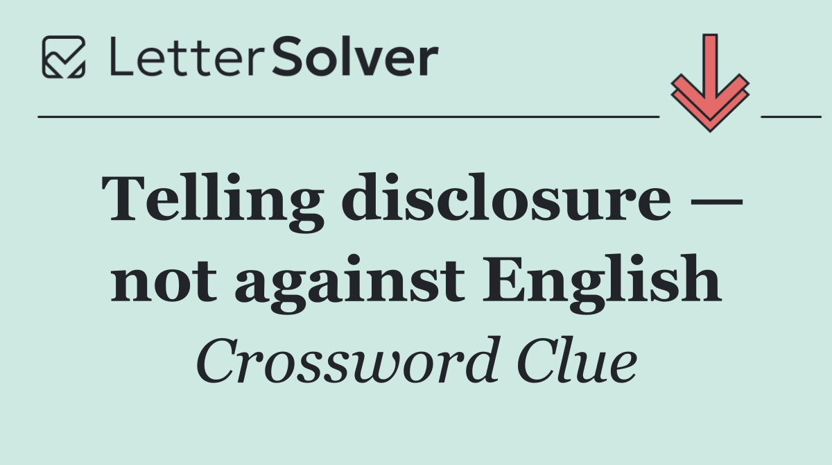 Telling disclosure — not against English