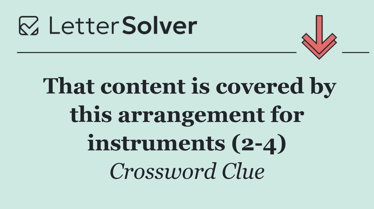 That content is covered by this arrangement for instruments (2 4)