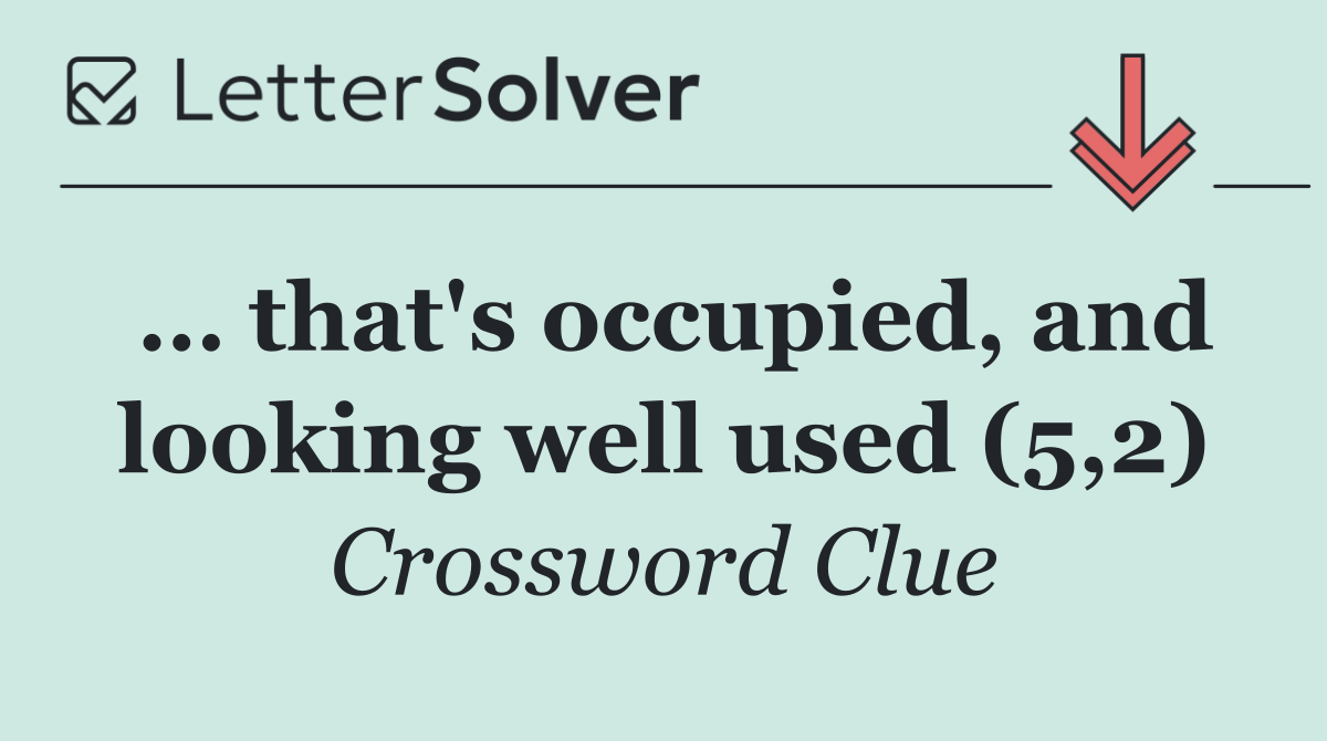 … that's occupied, and looking well used (5,2)