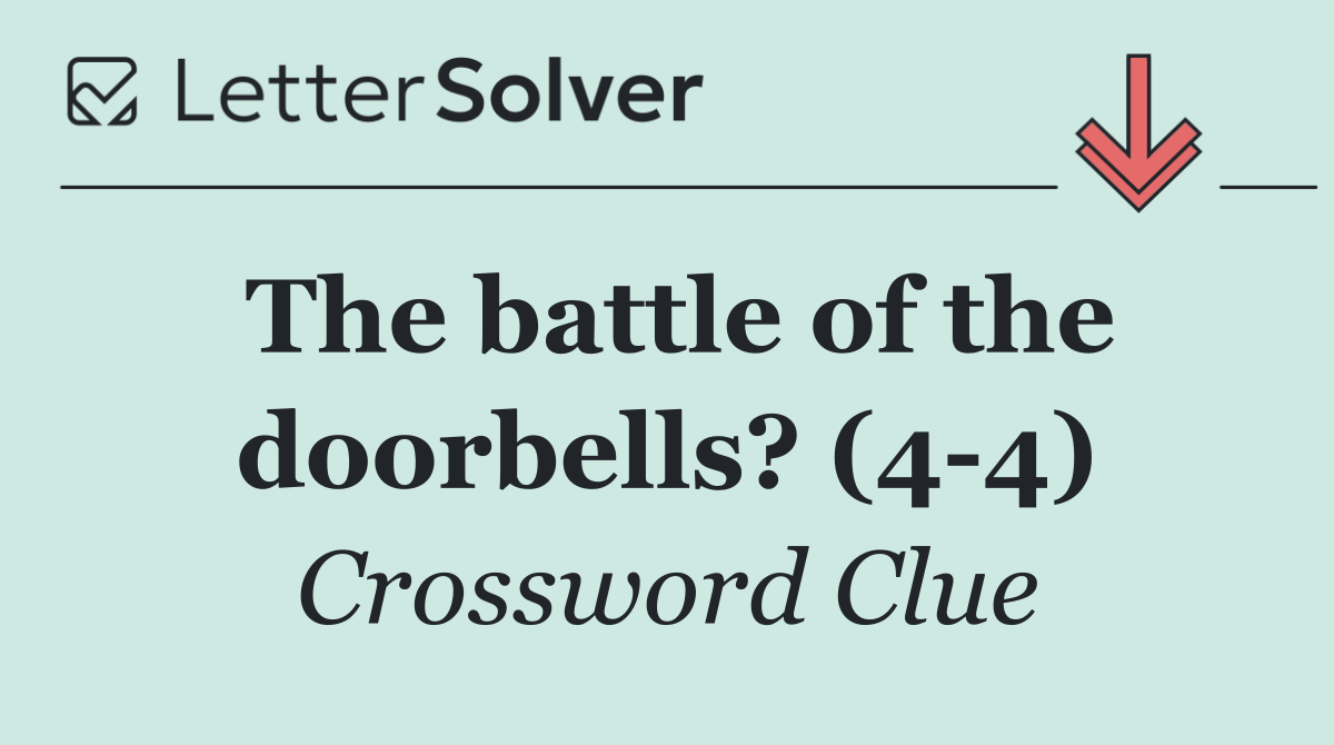 The battle of the doorbells? (4 4)