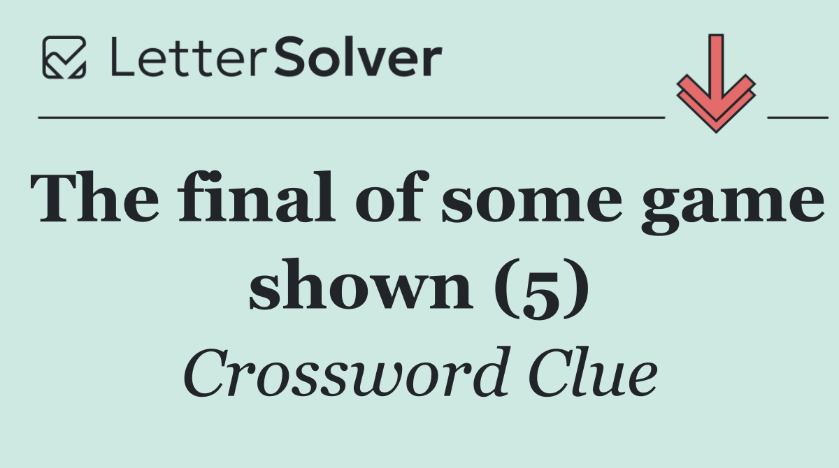 The final of some game shown (5)