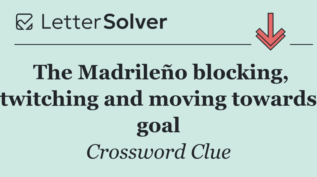The Madrileño blocking, twitching and moving towards goal