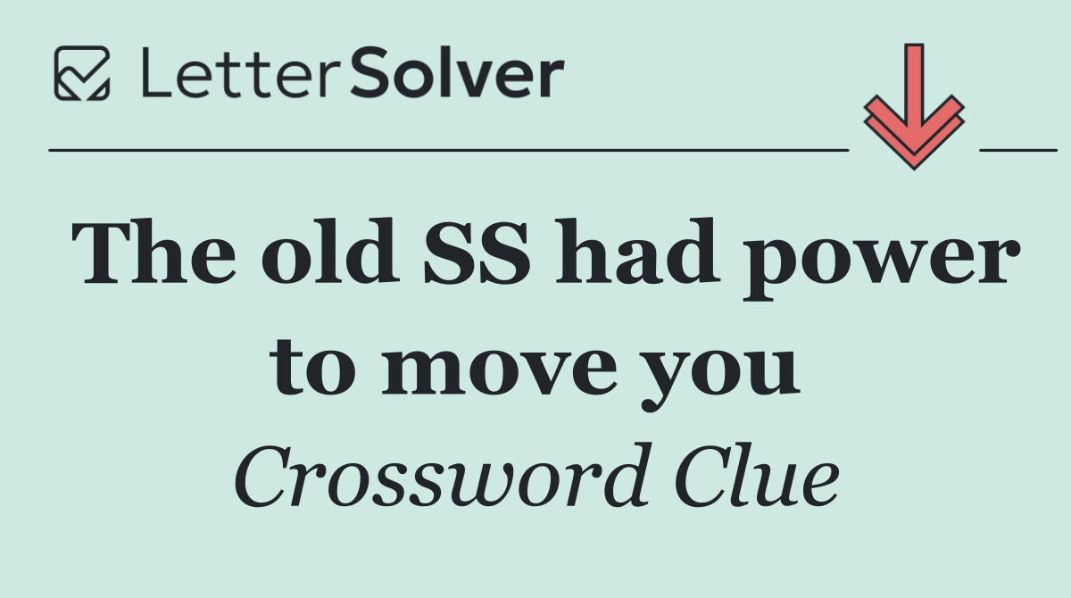 The old SS had power to move you