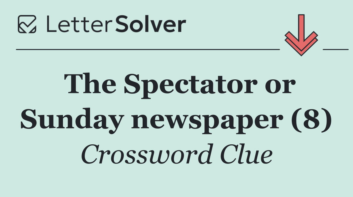 The Spectator or Sunday newspaper (8)