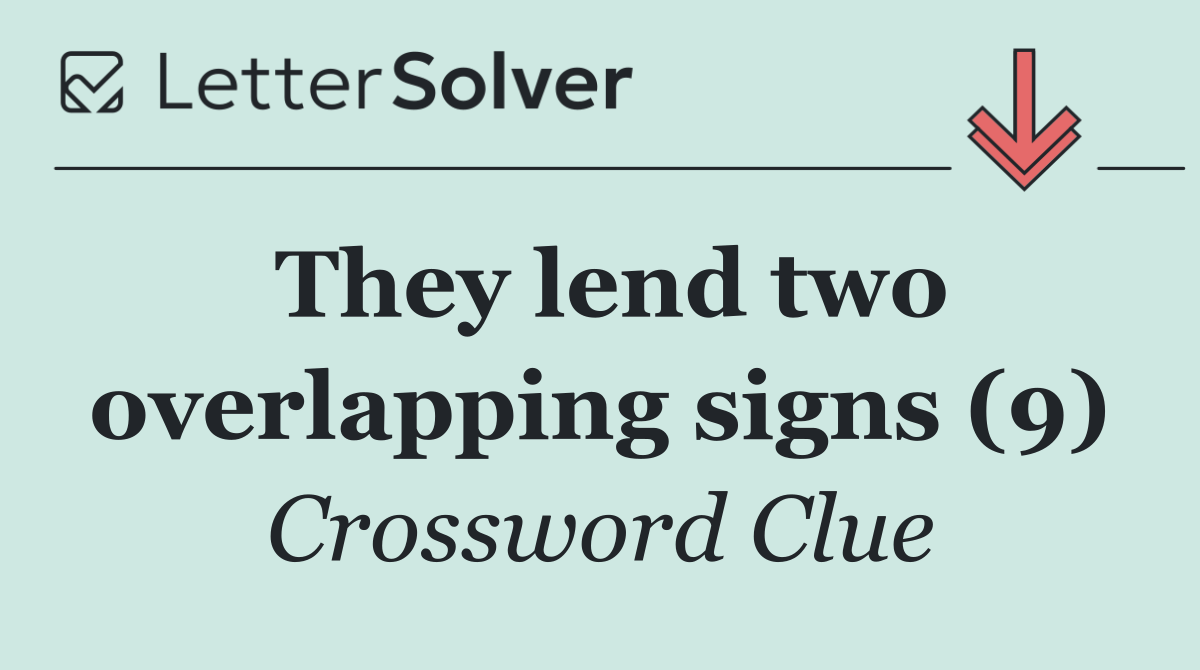 They lend two overlapping signs (9)