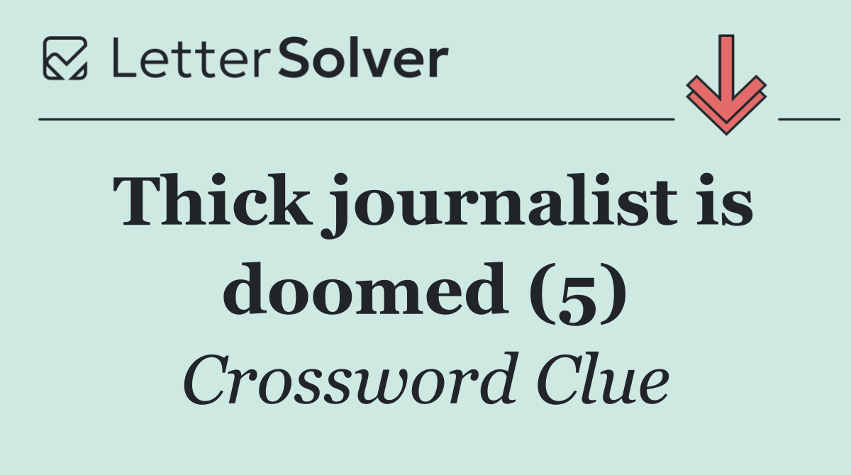 Thick journalist is doomed (5)