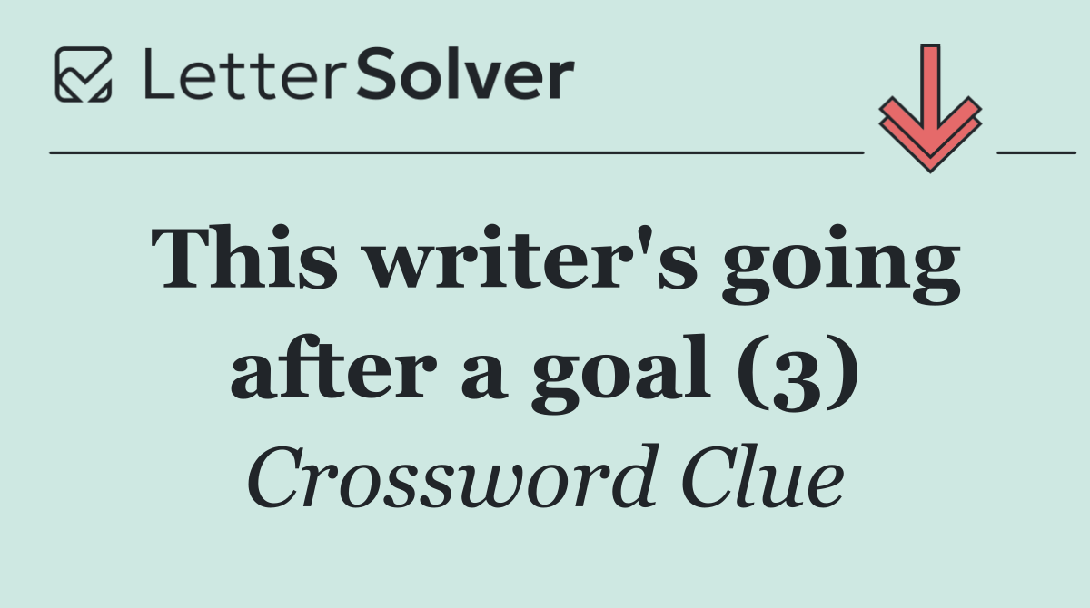 This writer's going after a goal (3)