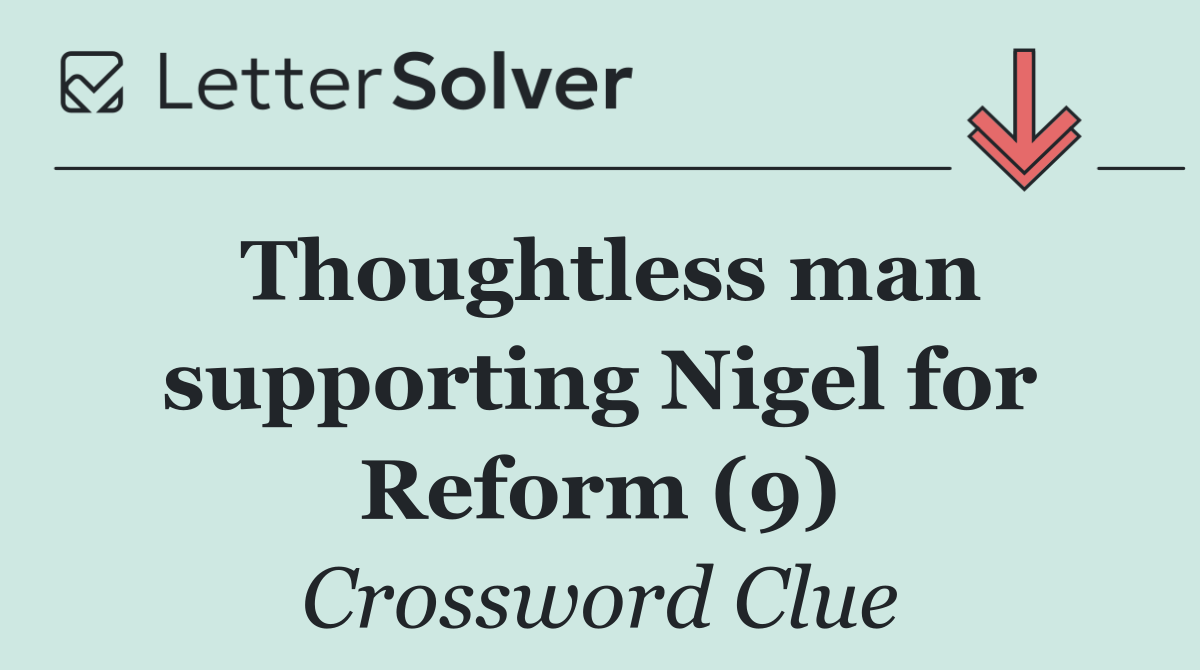 Thoughtless man supporting Nigel for Reform (9)