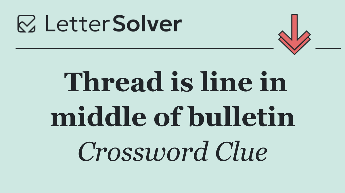 Thread is line in middle of bulletin