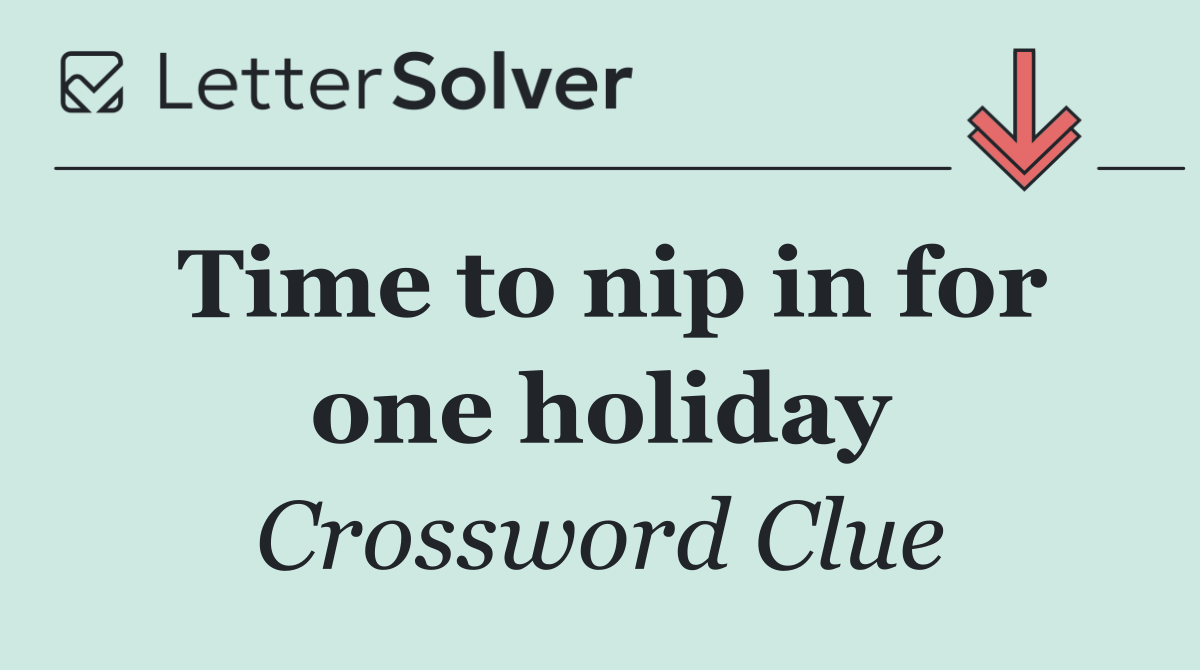 Time to nip in for one holiday
