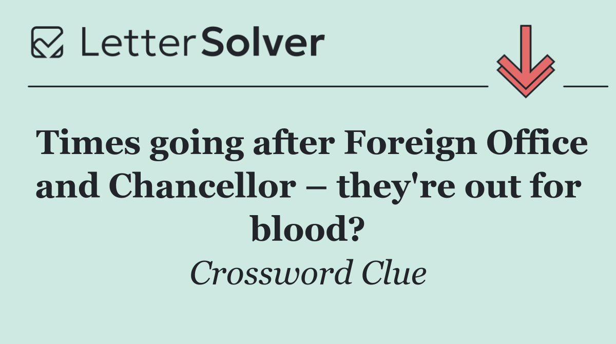 Times going after Foreign Office and Chancellor – they're out for blood?