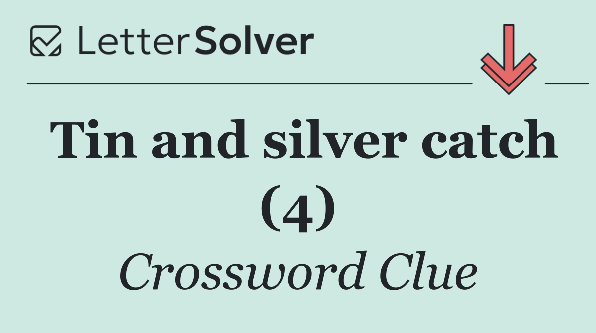 Tin and silver catch (4)