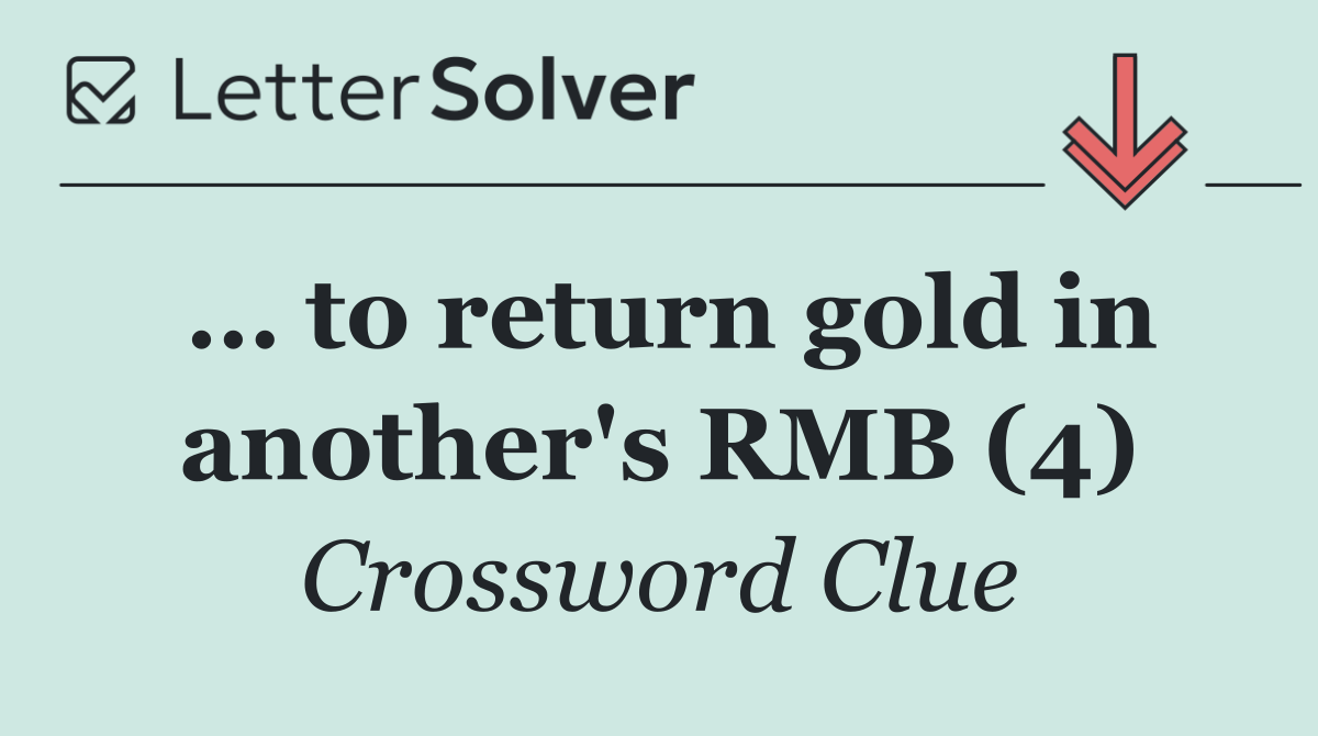 … to return gold in another's RMB (4)