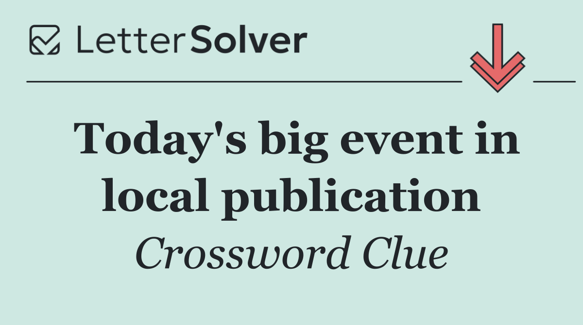 Today's big event in local publication