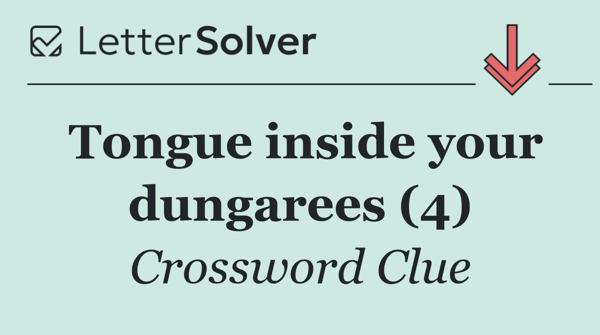 Tongue inside your dungarees (4)
