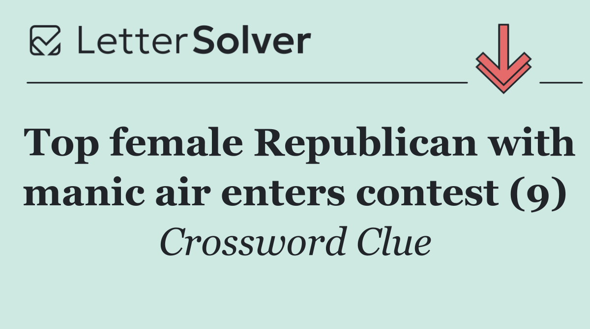 Top female Republican with manic air enters contest (9)